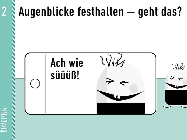 Grafik als Comic: Bindung, Bildkarte: Augenblicke festhalten – geht das?